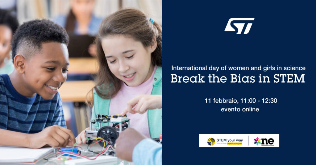 Ragazzi che lavorano insieme a un progetto di robotica in classe, affiancato da una grafica blu con logo STMicroelectronics e testo: “International day of women and girls in science – Break the Bias in STEM – 11 febbraio, 11:00–12:30, evento online”
